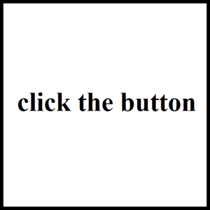 The words 'click the button' in black text on a white background